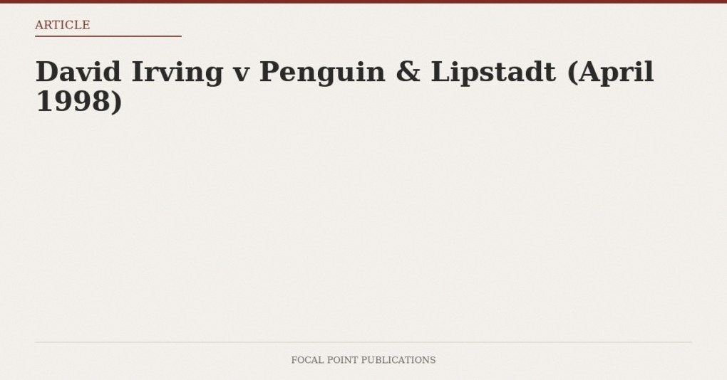 David Irving v Penguin & Lipstadt (April 1998)