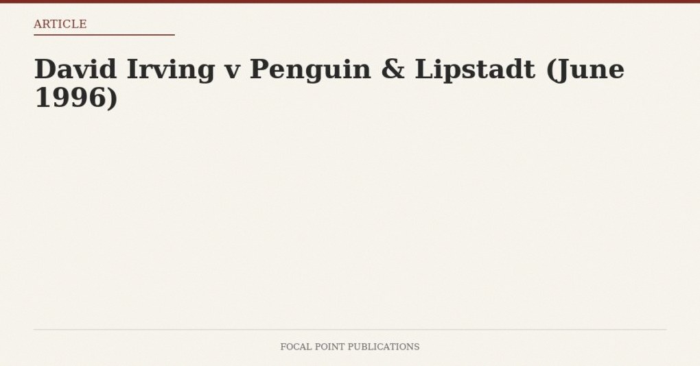 David Irving v Penguin & Lipstadt (June 1996)