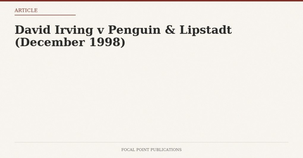 David Irving v Penguin & Lipstadt (December 1998)