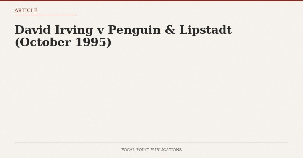 David Irving v Penguin & Lipstadt (October 1995)
