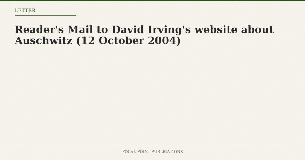 Reader’s Mail to David Irving’s website about Auschwitz (12 October 2004)