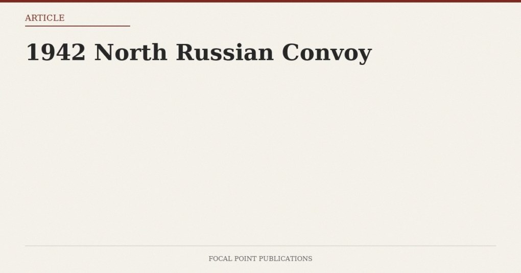 1942 North Russian Convoy