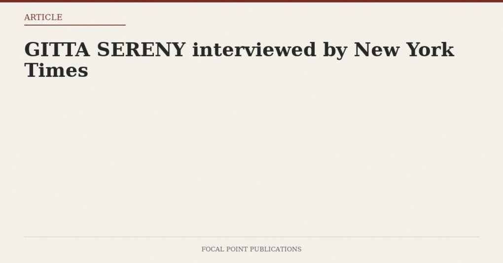 GITTA SERENY interviewed by New York Times