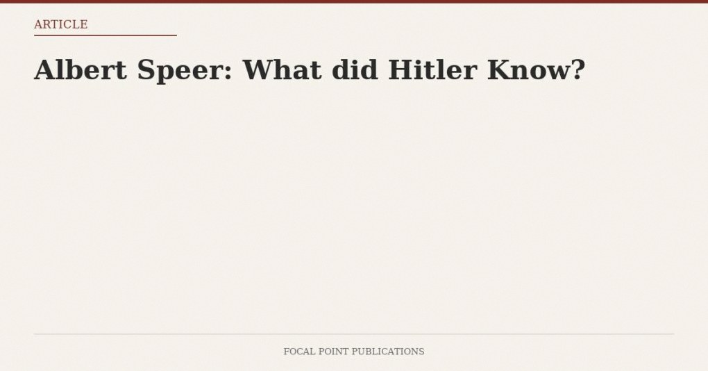 Albert Speer: What did Hitler Know?