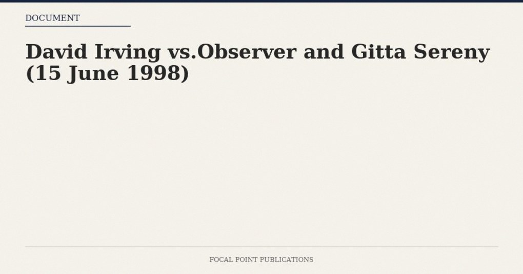 David Irving vs.Observer and Gitta Sereny (15 June 1998)