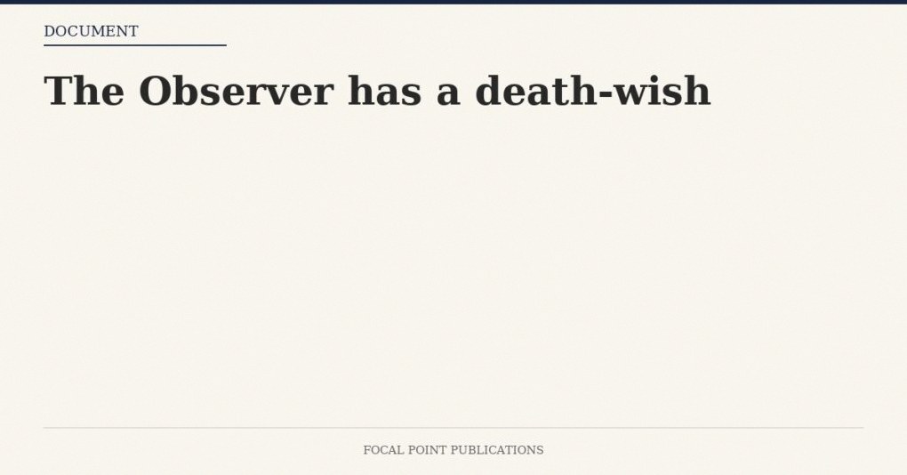 The Observer has a death-wish