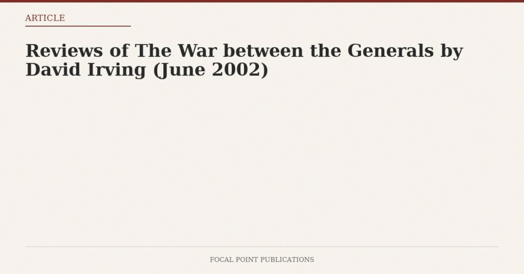 Reviews of The War between the Generals by David Irving (June 2002)