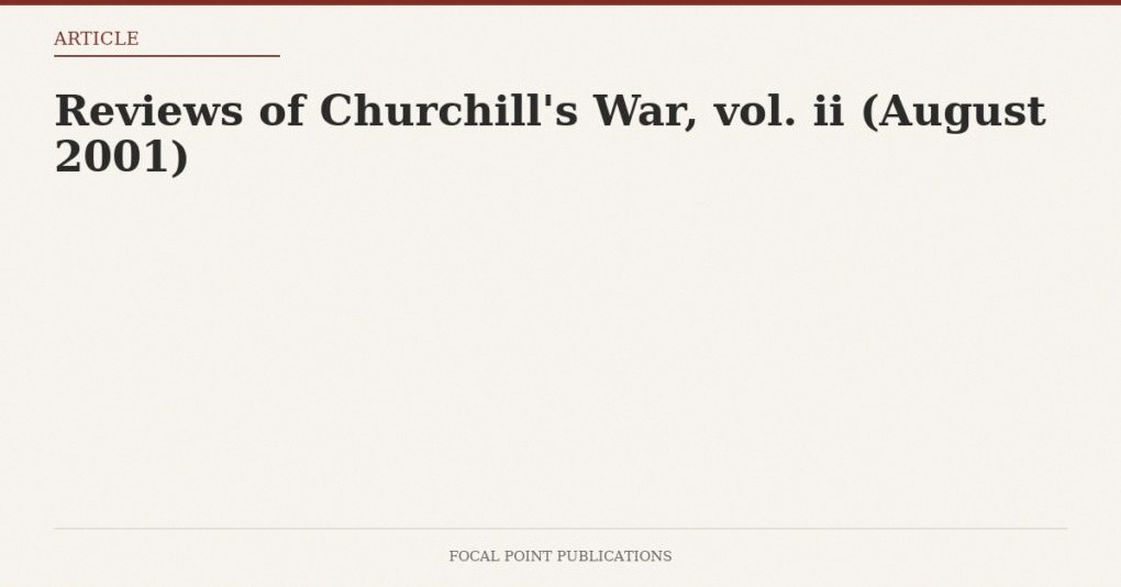 Reviews of Churchill’s War, vol. ii (August 2001)