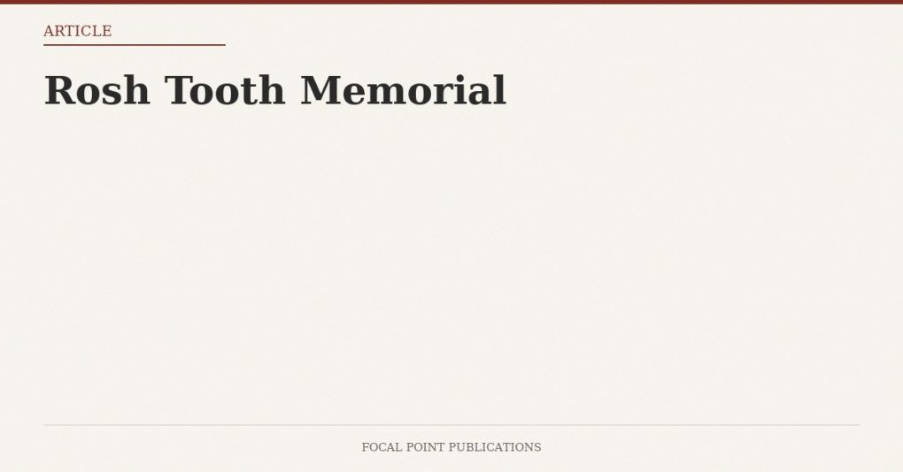 Rosh Tooth Memorial