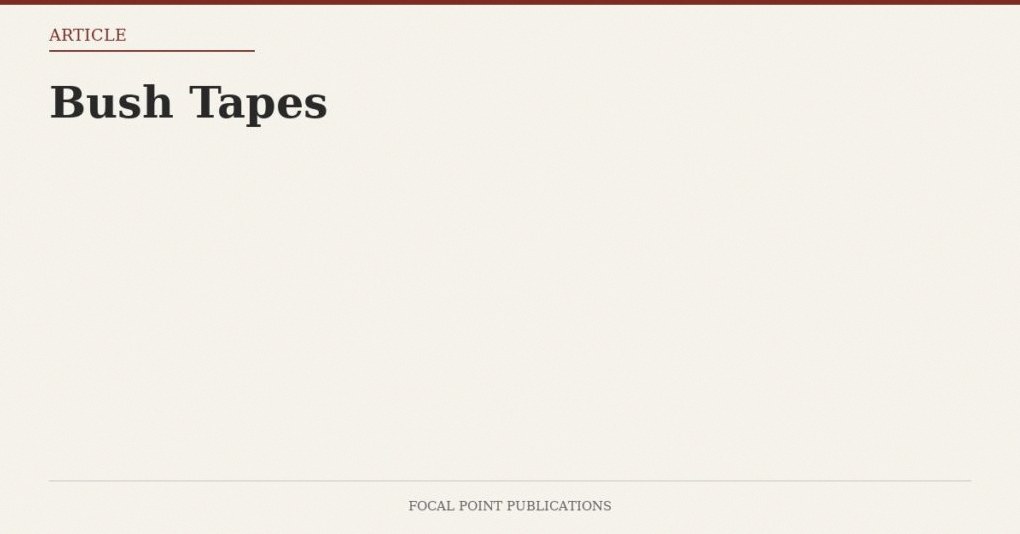 Bush Tapes