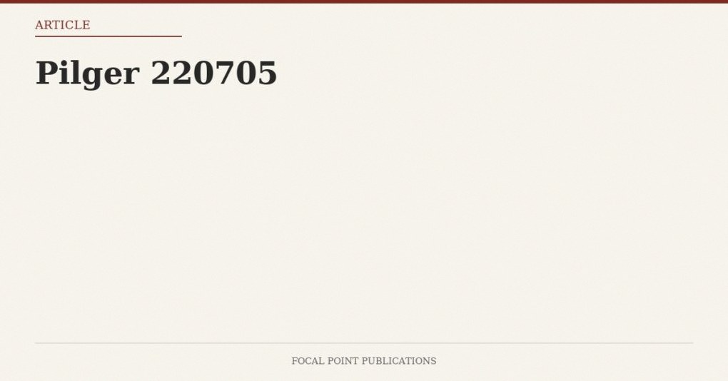Pilger 220705