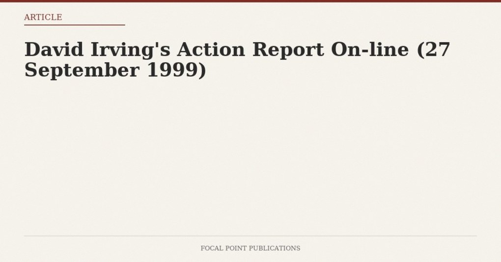 David Irving’s Action Report On-line (27 September 1999)