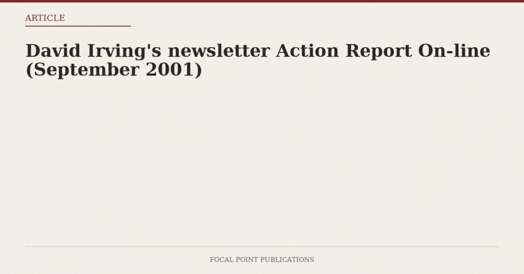 David Irving’s newsletter Action Report On-line (September 2001)