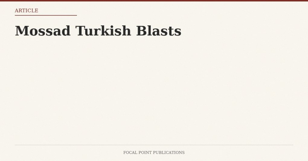 Mossad Turkish Blasts