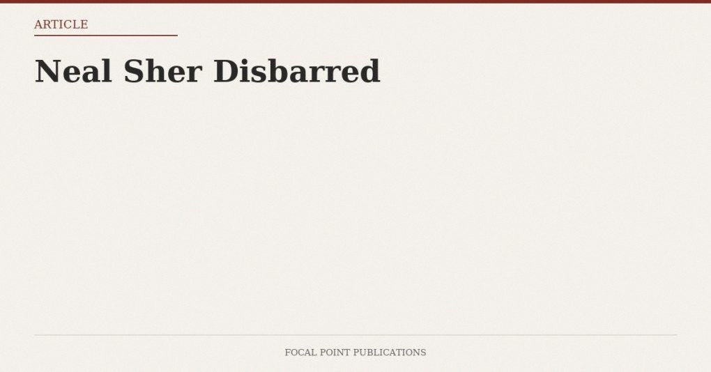 Neal Sher Disbarred