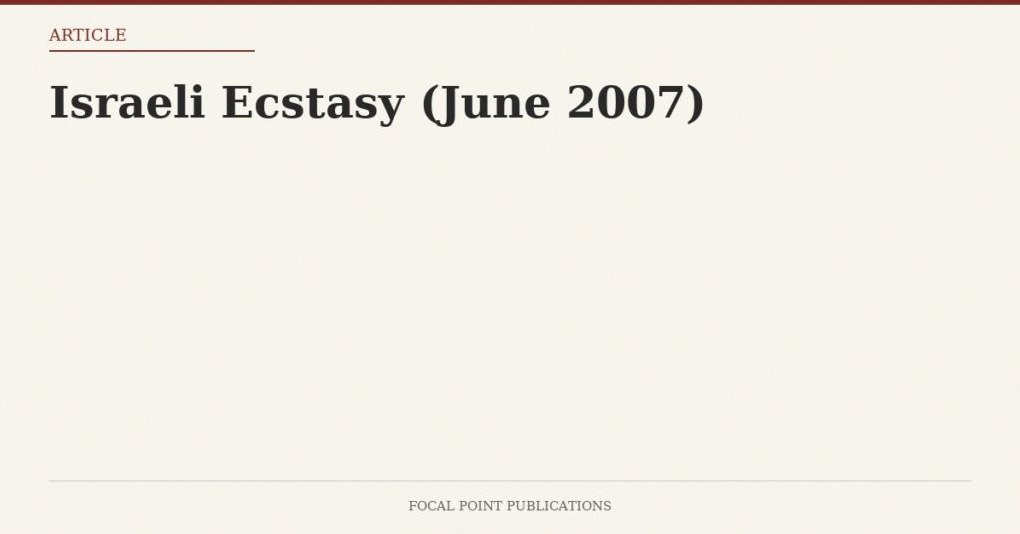 Israeli Ecstasy (June 2007)