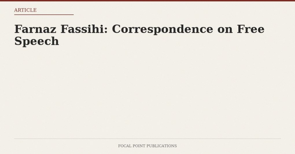 Farnaz Fassihi: Correspondence on Free Speech