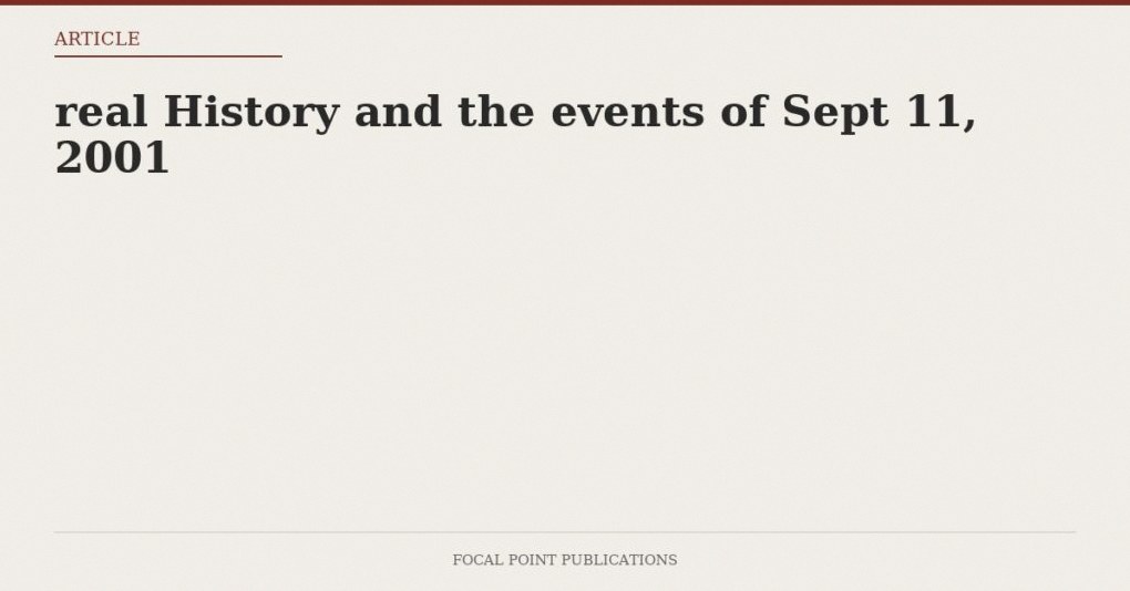 real History and the events of Sept 11, 2001