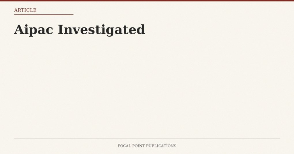 Aipac Investigated