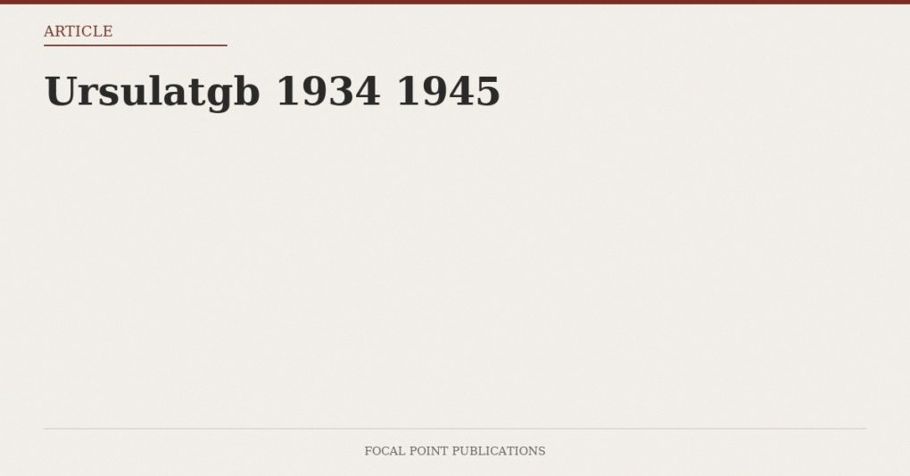 Ursulatgb 1934 1945