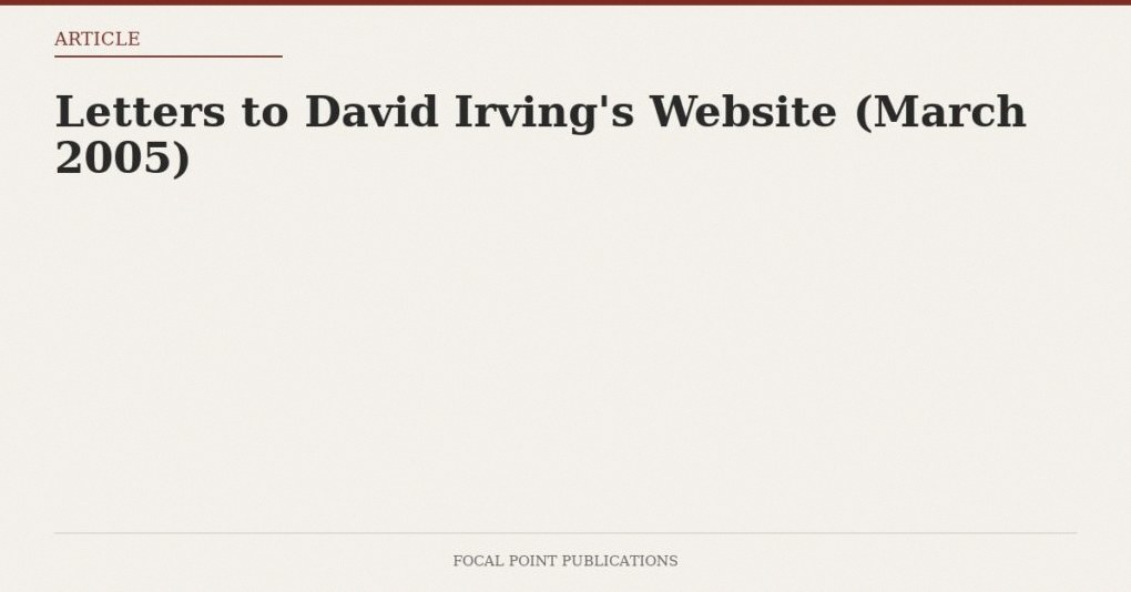 Letters to David Irving’s Website (March 2005)