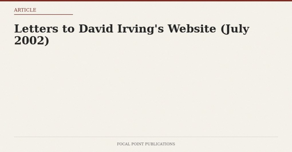 Letters to David Irving’s Website (July 2002)