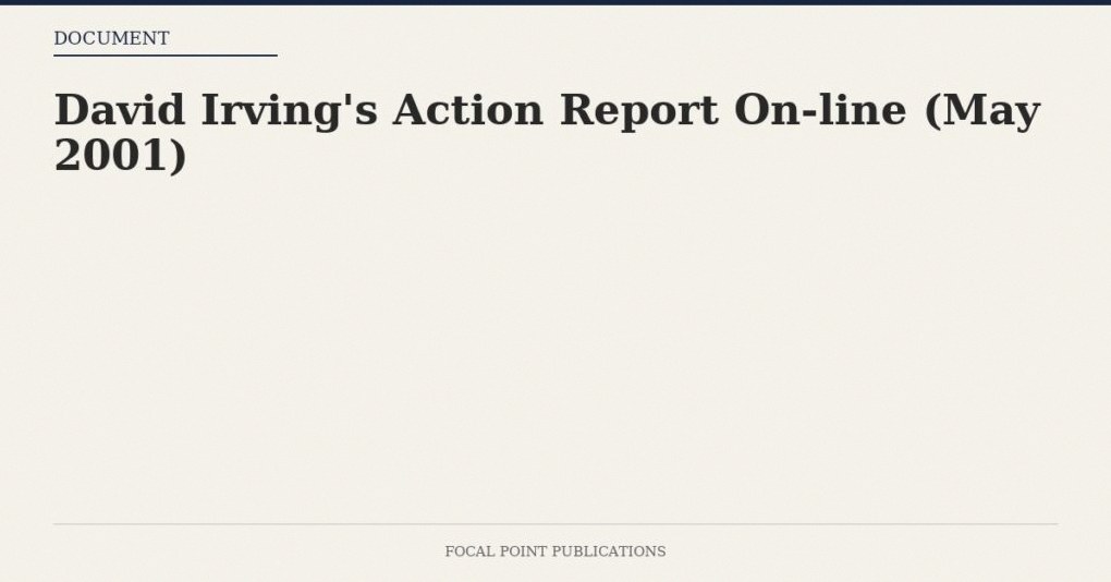 David Irving’s Action Report On-line (May 2001)
