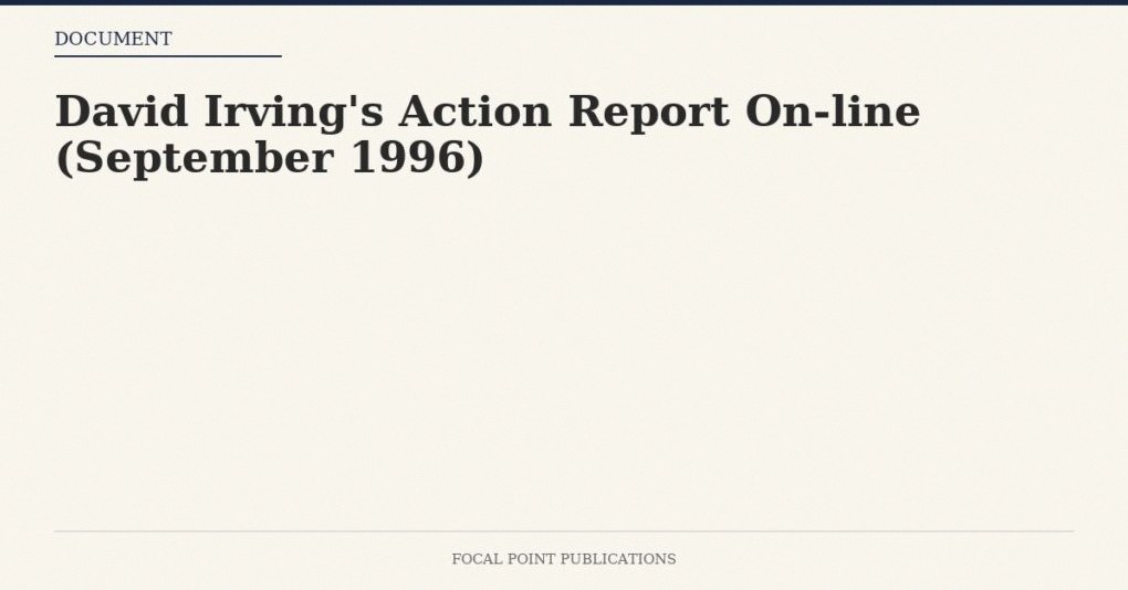 David Irving’s Action Report On-line (September 1996)