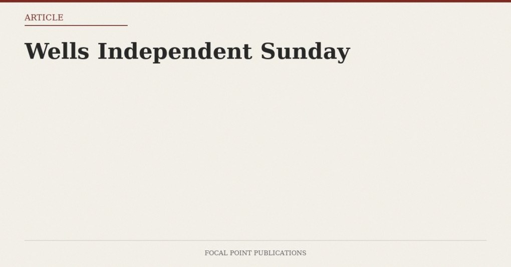 Wells Independent Sunday