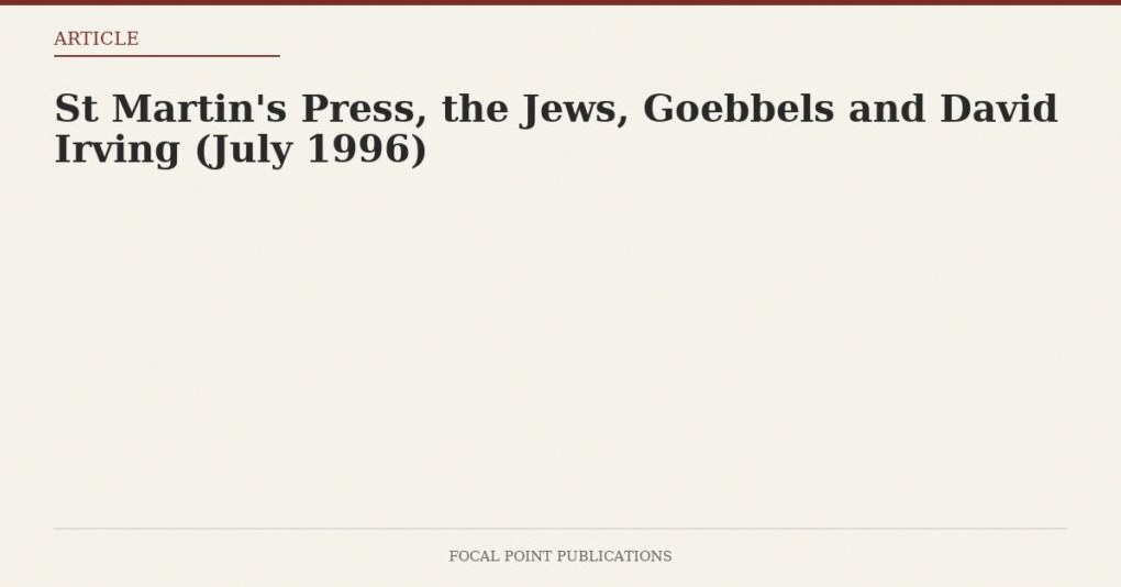 St Martin’s Press, the Jews, Goebbels and David Irving (July 1996)