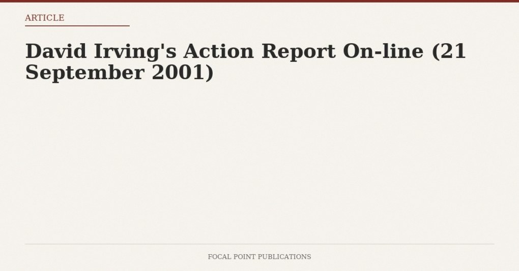 David Irving’s Action Report On-line (21 September 2001)