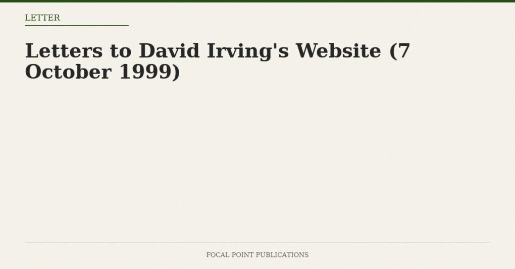 Letters to David Irving’s Website (7 October 1999)