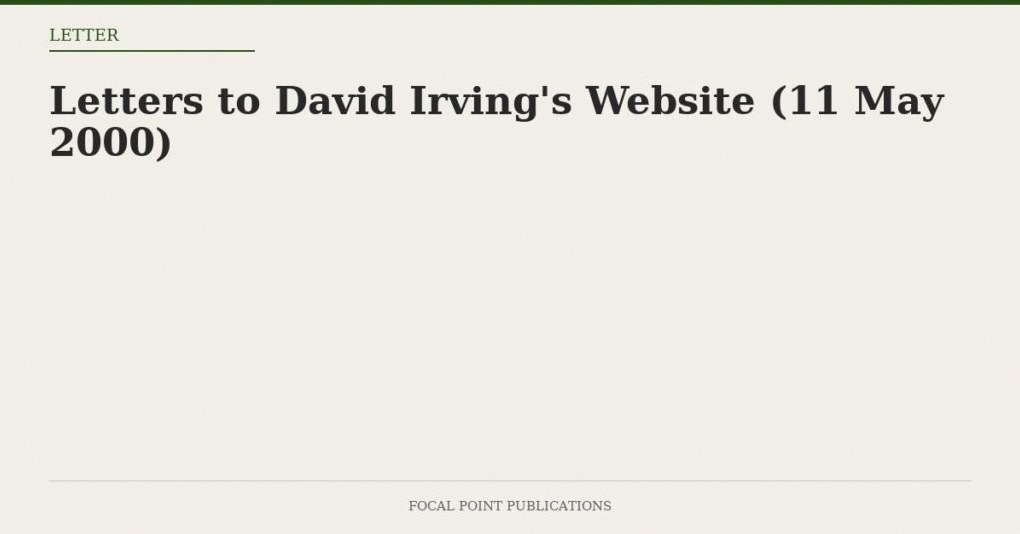 Letters to David Irving’s Website (11 May 2000)