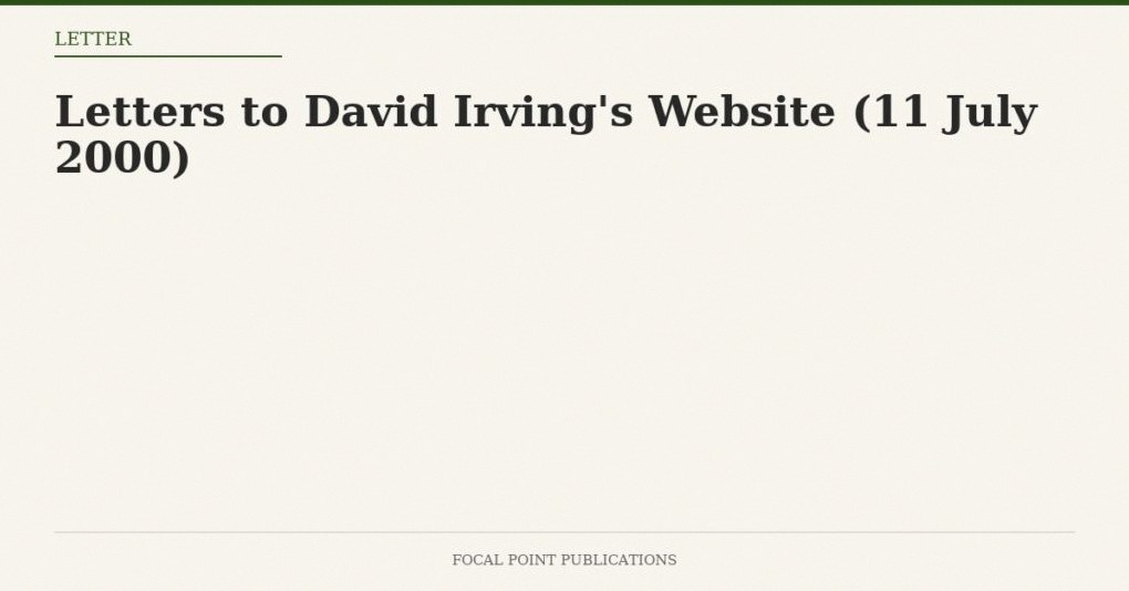 Letters to David Irving’s Website (11 July 2000)