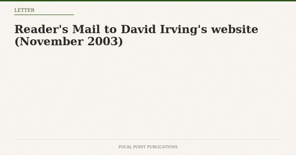 Reader’s Mail to David Irving’s website (November 2003)