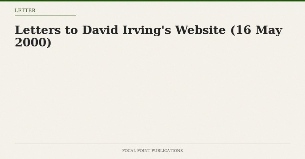 Letters to David Irving’s Website (16 May 2000)