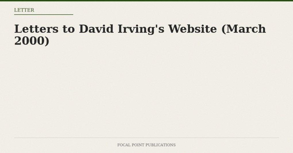 Letters to David Irving’s Website (March 2000)