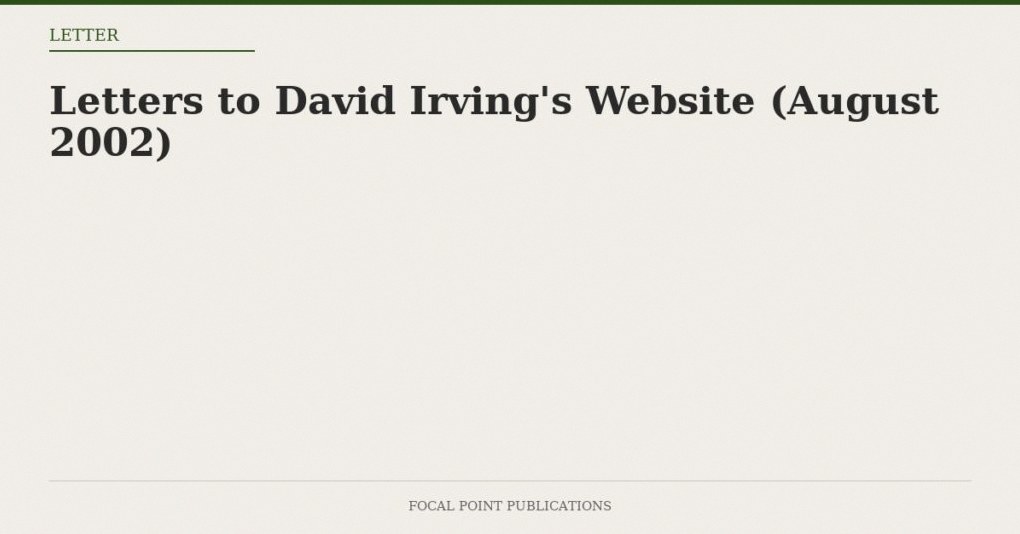 Letters to David Irving’s Website (August 2002)