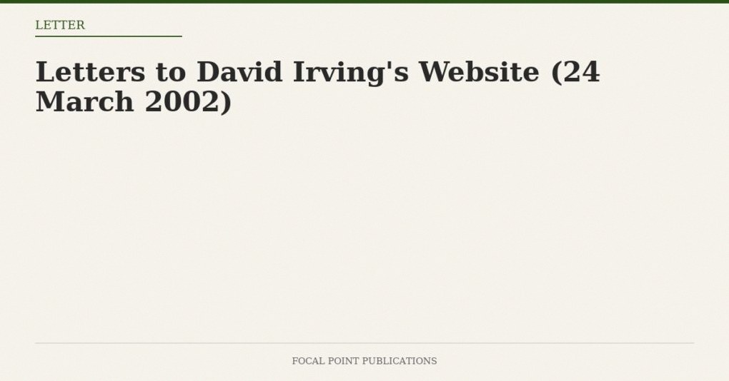 Letters to David Irving’s Website (24 March 2002)