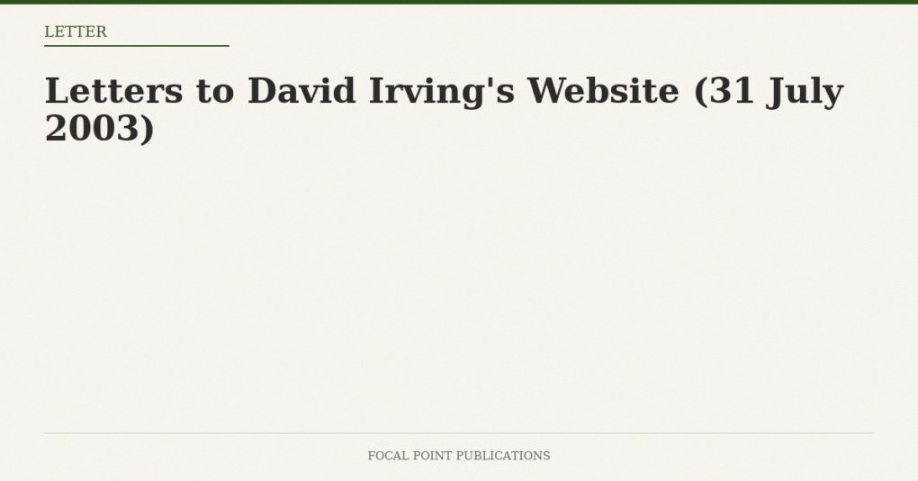 Letters to David Irving’s Website (31 July 2003)