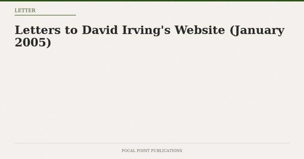 Letters to David Irving’s Website (January 2005)