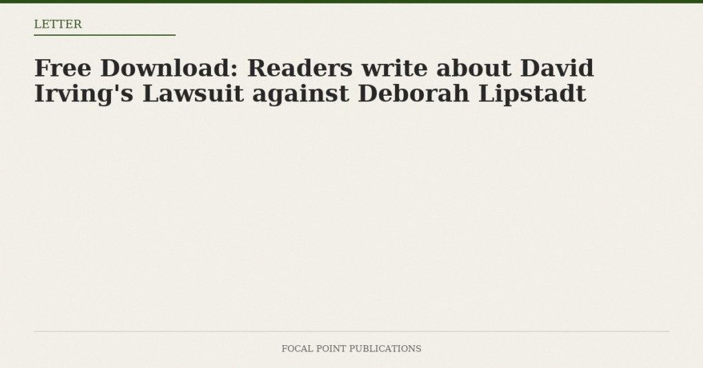 Free Download: Readers write about David Irving’s Lawsuit against Deborah Lipstadt