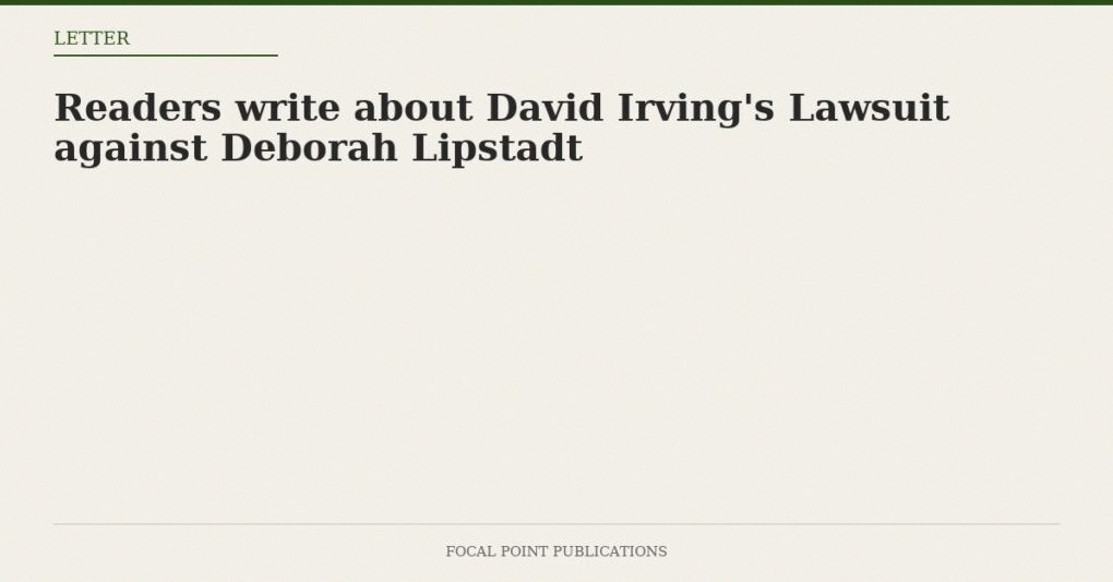 Readers write about David Irving’s Lawsuit against Deborah Lipstadt