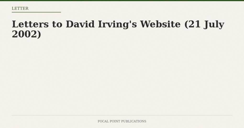Letters to David Irving’s Website (21 July 2002)