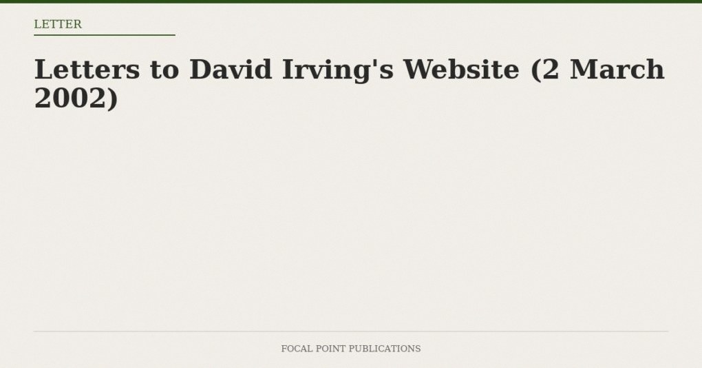 Letters to David Irving’s Website (2 March 2002)