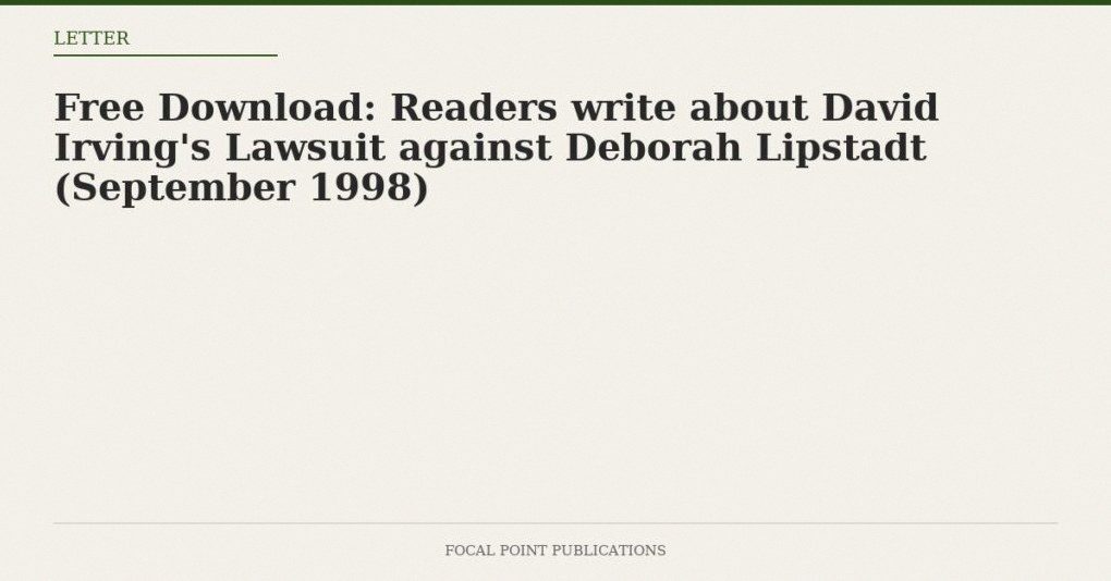 Free Download: Readers write about David Irving’s Lawsuit against Deborah Lipstadt (September 1998)