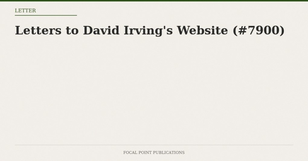 Letters to David Irving’s Website (#7900)