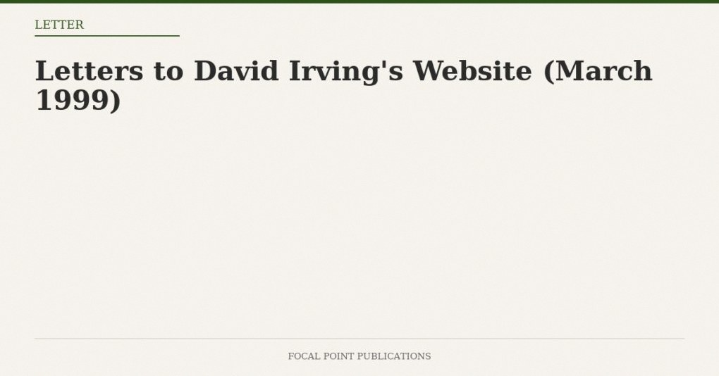 Letters to David Irving’s Website (March 1999)