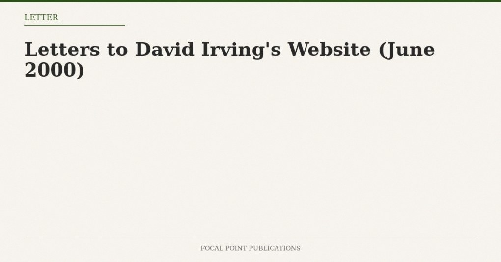 Letters to David Irving’s Website (June 2000)
