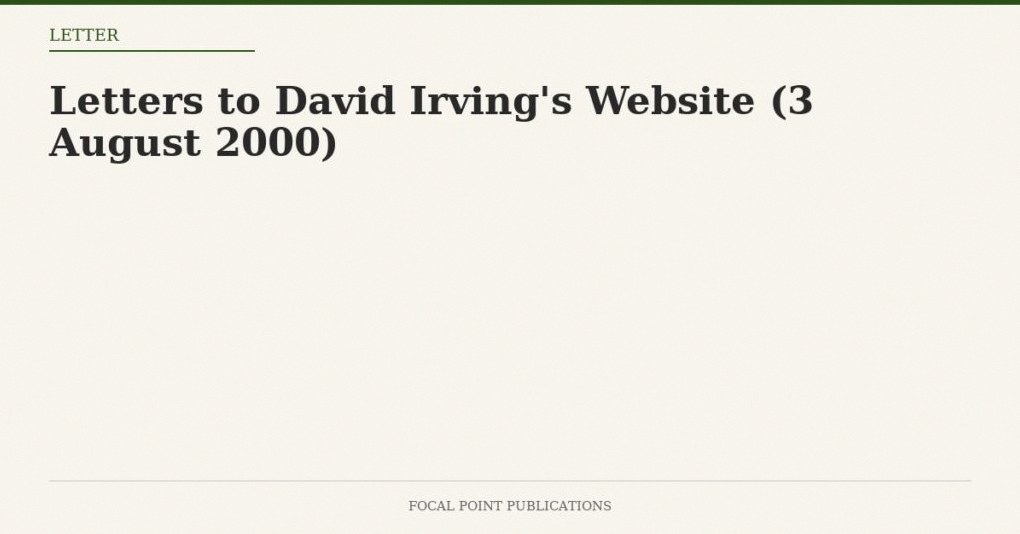 Letters to David Irving’s Website (3 August 2000)